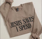 Jesus Saves I Spend Sweatshirt